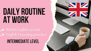 My Daily Routine at Work in English - Intermediate British English Podcast