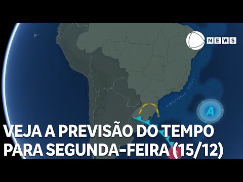 Veja a previsão do tempo para segunda (15/12)