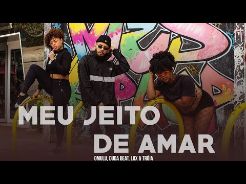 Meu jeito de amar - omulu, duda beat & lux & troia