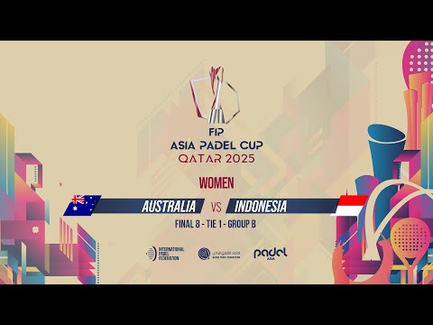 🇦🇺 AUSTRALIA vs INDONESIA 🇮🇩 - Women - Group B - Tie 1 - COURT 3 - FIP ASIA PADEL CUP 2025