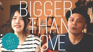 Bigger Than Love / Oh Wonder (cover)