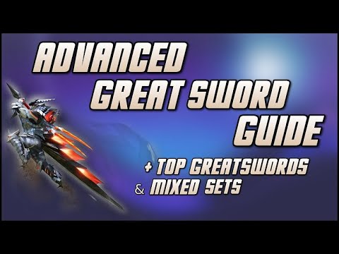 MHGU | Advanced Great Sword Guide + Top GS's & Mixed Sets