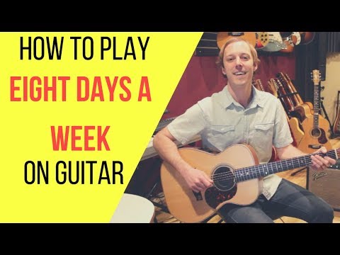How to Play Eight Days a Week on Guitar