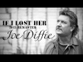 Joe Diffie - If I Lost Her (Remaster)