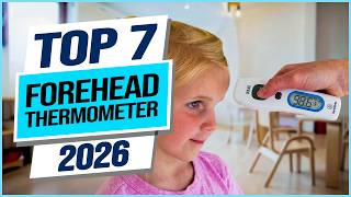 Top 7 Best Forehead Thermometers You can Buy Right Now [2026]