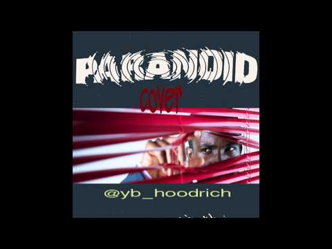 Ty Dolla $ ( Paranoid Cover ) YB Hoodrich (Young Boomin)