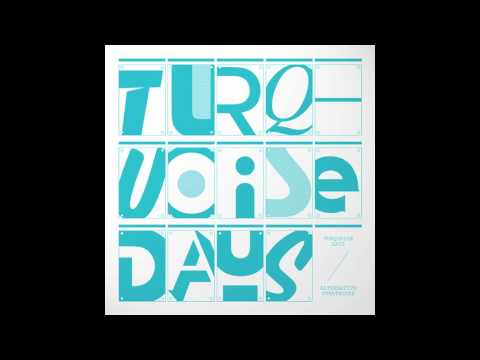 Turquoise Days - Grey Skies (2009 New Master)