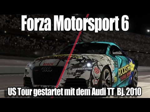 Forza Motorsport 6 ★ US-Tour in Daytona gestartet ★ Audi TT Gameplay [Deutsch/HD]