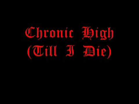 Chronic High (Till I Die)