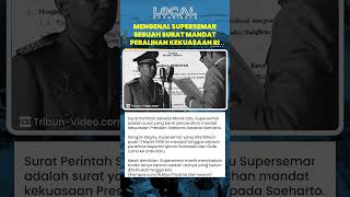 Mengenal Supersemar, Sebuah Surat Sejarah Peralihan Kekuasaan Presiden Soekarno kepada Soeharto