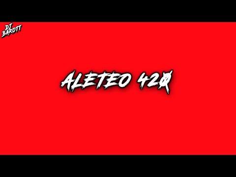 ALETEO 420 - L-GANTE / DT.BILARDO ( Remix ) - DJ BAROTT
