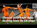 Oranje doet weer mee: dit is de weg naar de EK-zege