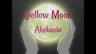 Yellow Moon - Akeboshi [Lyric]