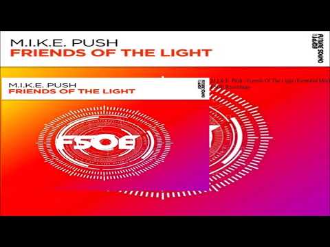M.I.K.E. Push - Friends Of The Light (Extended Mix)