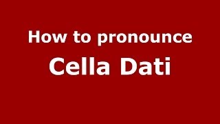 How to pronounce Cella Dati
