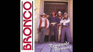 Bronco - Anoche soñé contigo (audio HQ HD)