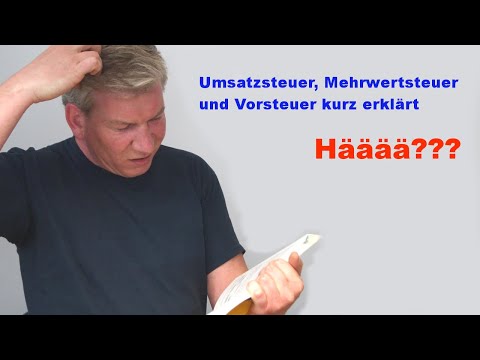 Umsatzsteuer - Mehrwertsteuer - Vorsteuer | Diese Steuerarten kurz und einfach erklärt