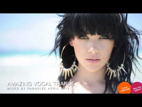 ♫ Amazing Vocal Trance April 2014  Mix 11  Paradise1
