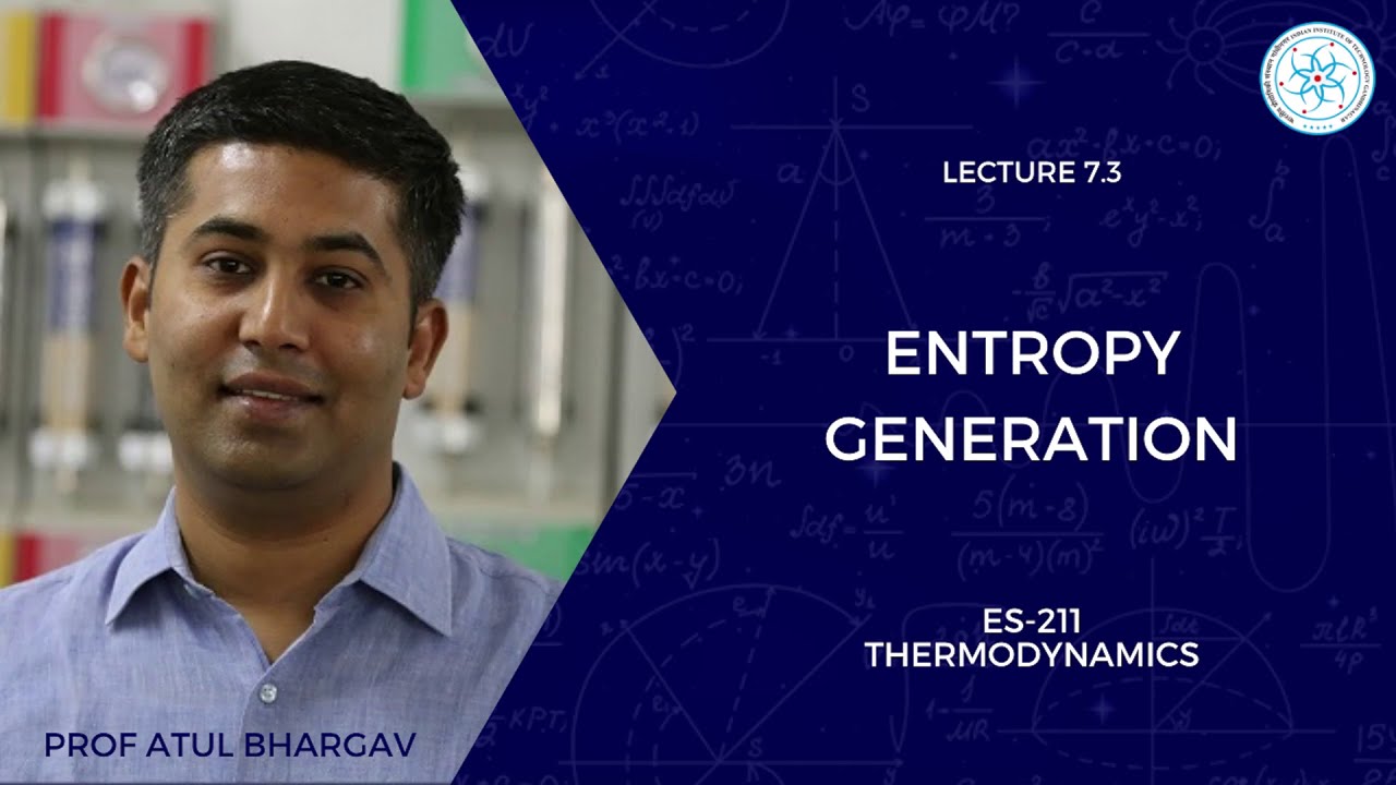 7.3 | Entropy Generation | Prof Atul  Bhargav | ES-211 Thermodynamics