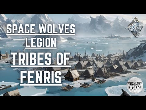 The Space Wolves Legion - Tribes of Fenris (Warhammer 40k Lore)