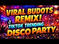 VIRAL BUDOTS REMIX TIKTOK TRENDING DISCO PARTY 2025