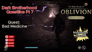 Dark Brotherhood  Pt 7 – Bad Medicine Full Stealth - Max Rewards | Oblivion Remastered #elderscrolls