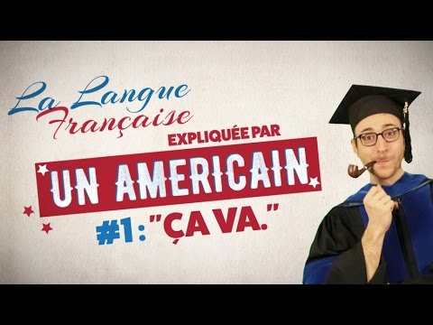 "Ça va" - La langue française expliquée par un Américain (Ep 01)
