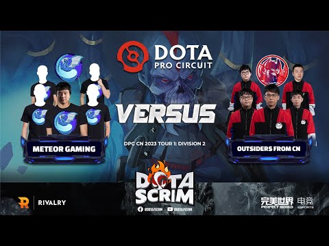 Meteor Gaming vs Outsiders From CN - DPC CN 2023 Tour 1: Division II - Game Highlights - BO3