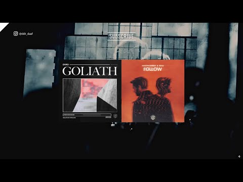 Dyro vs. Martin Garrix & Zedd - Goliath x Follow (DEESH DAAF & LuisValan Mashup)