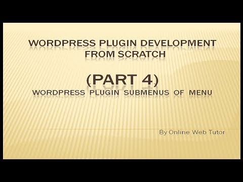 Wordpress Plugin Development tutorial from scratch Part 4 Wordpress Submenus of Plugin Menu