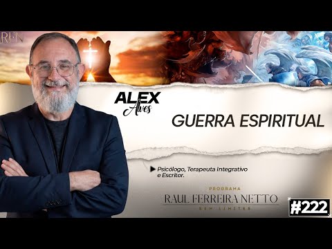 GUERRA ESPIRITUAL - DR. ALEX ALVES - SEM LIMITES #222