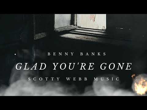 Benny Banks - Glad You're Gone