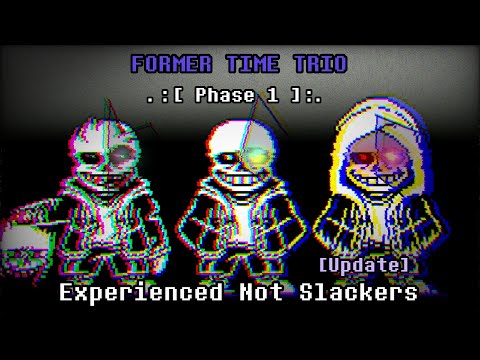 Former Time Trio OST: 006 - Experienced Not Slackers [Phase 1] [Update] [+ FLM, and MIDI]