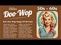 Doo Wop Oldies Greatest Hits Of 50s 60s Best Doo Wop Songs Of All Time