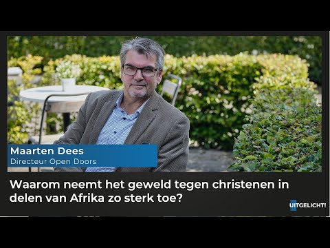 Uitgelicht! 13 januari 2021 - Maarten Dees (Open Doors) over ranglijst christenvervolging 2021