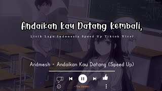 Download lagu Andmesh - Andaikan Kau Datang (Lirik Lagu) Speed Up (Tiktok Version) mp3