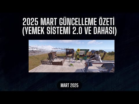 Rust - 2025 Mart Güncelleme Özeti (Yemek sistemi 2.0 ve dahası)