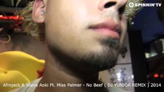 Afrojack & Steve Aoki Ft Miss Palmer No Beef (DJ YUNIOR REMIX 2014 )