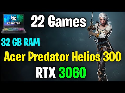 Acer Predator Helios 300 RTX 3060 + i7-11800H | 32GB RAM | Test in 22 Games in 2021