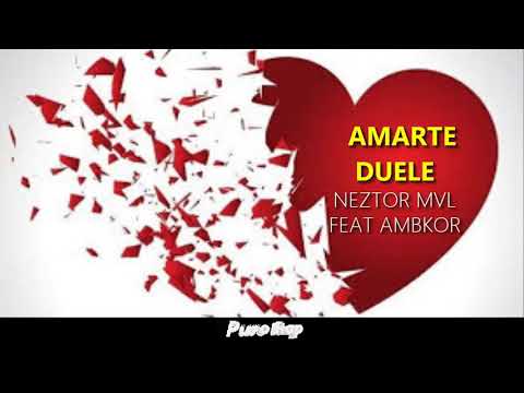 NEZTOR MVL ft AMBKOR - AMARTE DUELE | LETRA