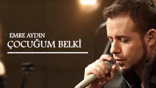 Emre Aydın - Çocuğum Belki (Audio Spectrum)