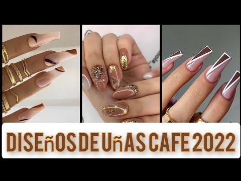 💅DISEÑOS DE UÑAS CAFE ♥️2021-2022 #trendsnails #fashionnails #diseños #nails2022 #recopilationnails