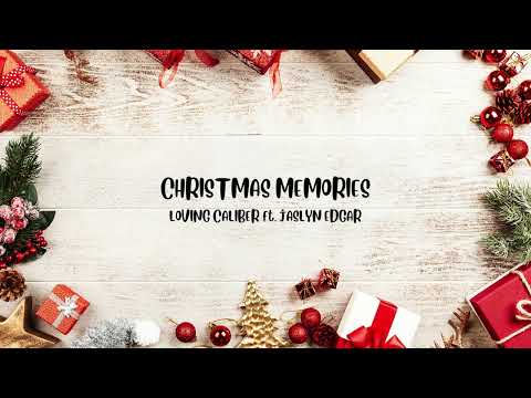Christmas Memories - Loving Caliber feat. Jaslyn Edgar