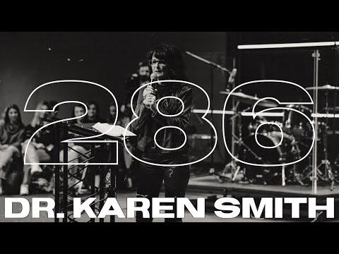 WEEK 286 | DR. KAREN SMITH
