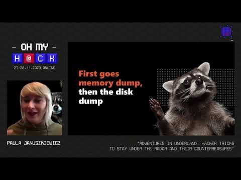 Oh My H@ck 2020 - Paula Januszkiewicz - Adventures in Underland: Hacker Tricks to Stay Under the...