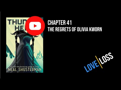 Thunderhead: Chapter 41 - The Regrets of Olivia Kwon