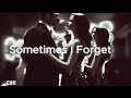 Sometimes I Forget