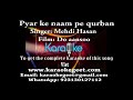 Mehdi Hasan Pyar Ke Naam Pe Qurban Karaoke