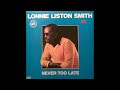 Lonnie Liston Smith - Never Too Late (1983)