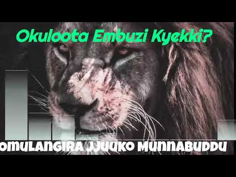 Okuloota embuzi kyekki? - Omulangira Jjuuko Munnabuddu
